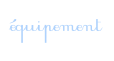 équipement